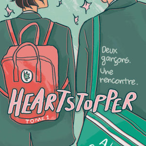 HEARTSTOPPER - TOME 1 - LE ROMAN GRAPHIQUE A L'ORIGINE DE LA SERIE NETFLIX - DEUX GARCONS. UNE RENCO