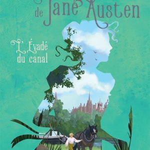 LES ENQUETES DE JANE AUSTEN T3 L'EVADE DU CANAL