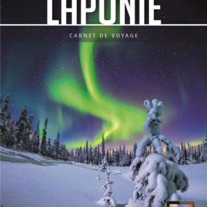 GUIDE LAPONIE 2022 CARNET PETIT FUTE