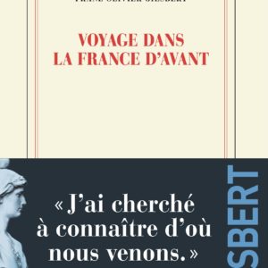 VOYAGE DANS LA FRANCE D'AVANT