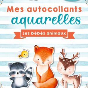 MES AUTOCOLLANTS AQUARELLES - LES BEBES ANIMAUX