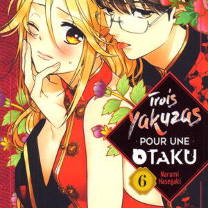TROIS YAKUZAS POUR UNE OTAKU T06 - VOL06