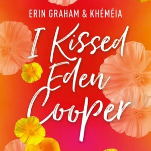 I KISSED EDEN COOPER