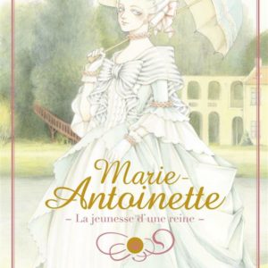 MARIE-ANTOINETTE, LA JEUNESSE D'UNE REINE