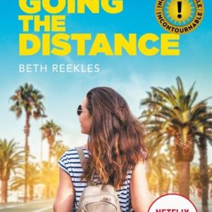 THE KISSING BOOTH - TOME 2 - GOING THE DISTANCE