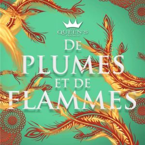 THE QUEEN'S COUNCIL - DE PLUMES ET DE FLAMMES