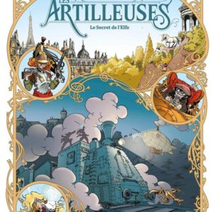 LES ARTILLEUSES - T03 - LES ARTILLEUSES - VOL. 03/3 - LE SECRET DE L'ELFE