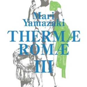 THERMAE ROMAE - T03 - THERMAE ROMAE