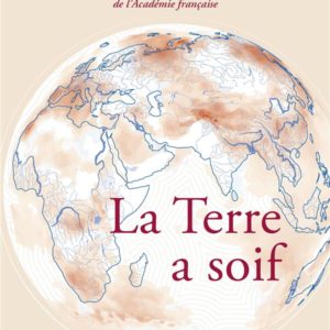 LA TERRE A SOIF - PETIT PRECIS DE MONDIALISATION TOME VI