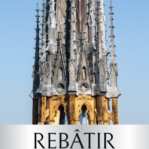 REBATIR NOTRE-DAME DE PARIS - LE LIVRE OFFICIEL DE LA RESTAURATION