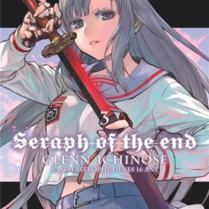 SERAPH OF THE END - GLENN ICHINOSE - TOME 3