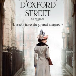 LES DEMOISELLES D'OXFORD STREET - TOME 1 L'OUVERTURE DU GRAND MAGASIN - VOL01