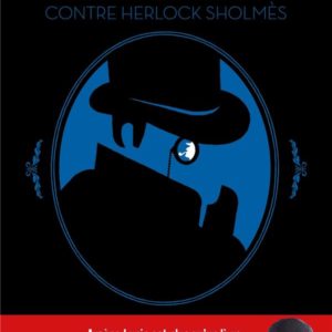 ARSENE LUPIN CONTRE HERLOCK SHOLMES : LA DAME BLONDE SUIVI DE LA LAMPE JUIVE - LA DAME BLONDE SUIVI