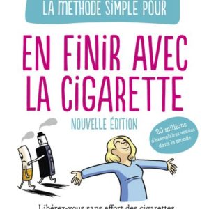 LA METHODE SIMPLE POUR EN FINIR AVEC LA CIGARETTE