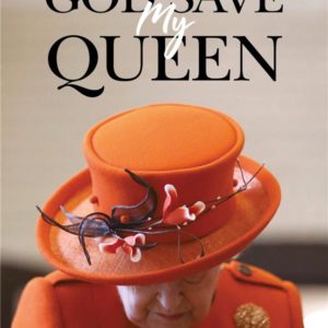 GOD SAVE MY QUEEN