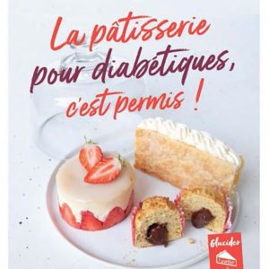 LA PATISSERIE POUR DIABETIQUES, C'EST PERMIS ! (EDITION 2023)