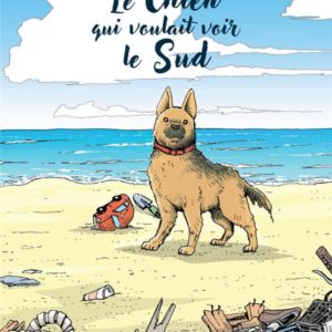 LE CHIEN QUI VOULAIT VOIR LE SUD