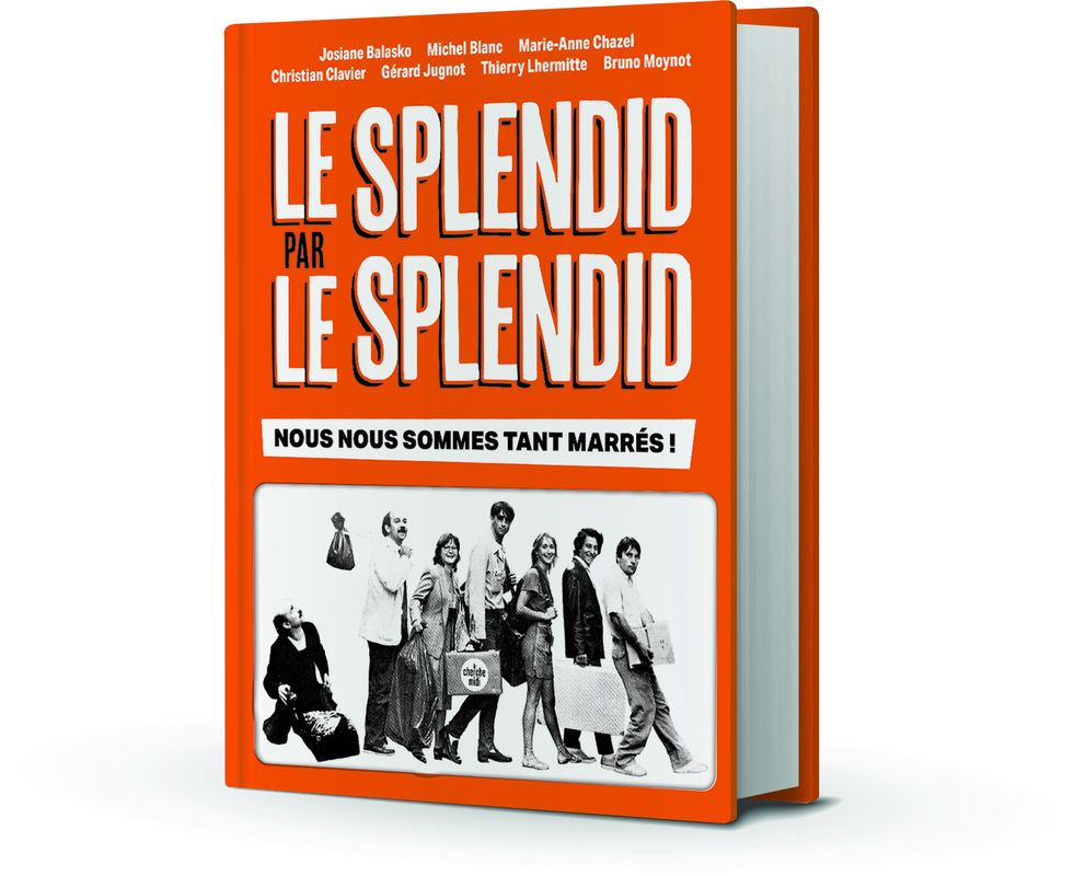 LE SPLENDID PAR LE SPLENDID, NOUS NOUS SOMMES TANT MARRES !