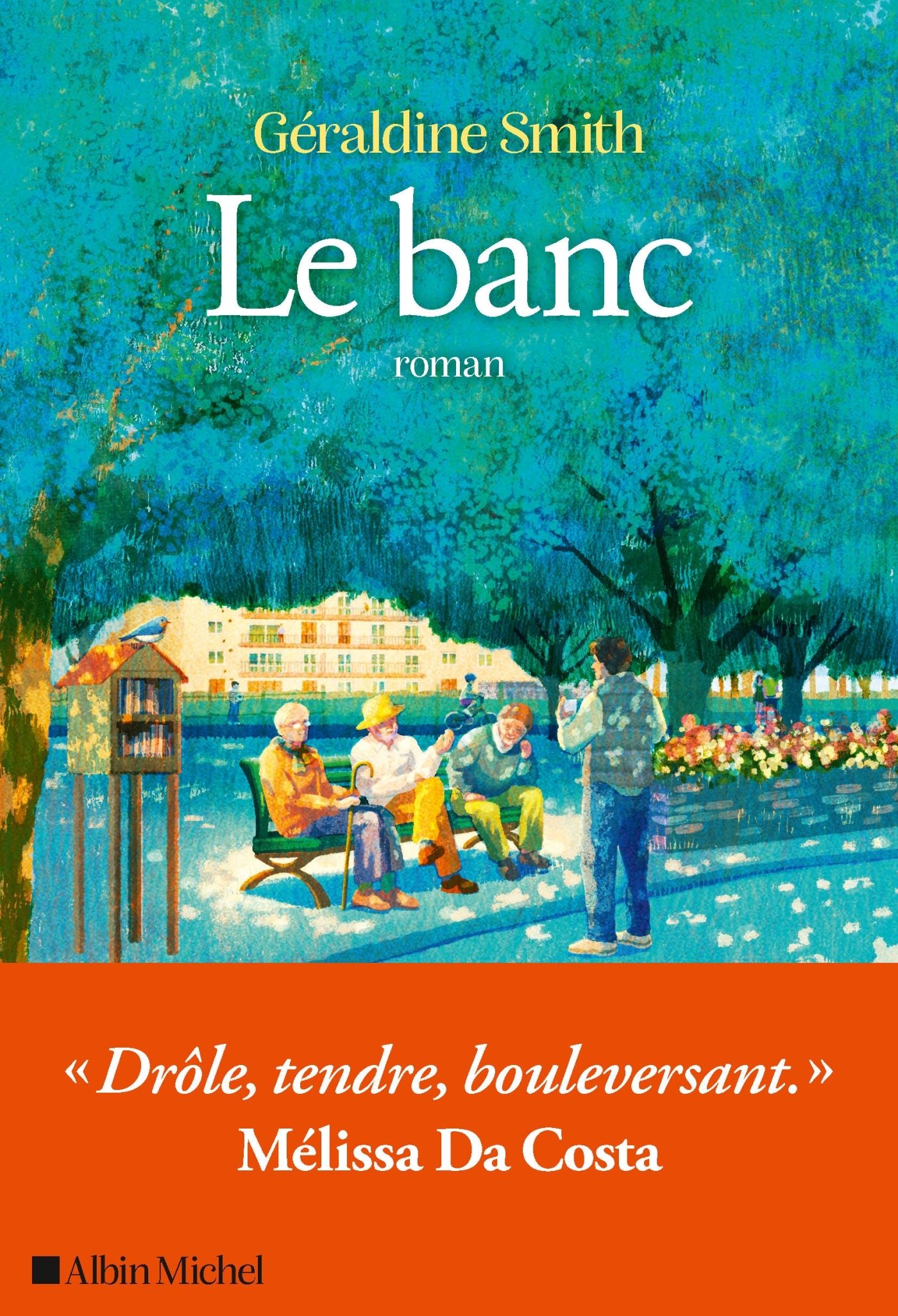 LE BANC - "DROLE, TENDRE, BOULEVERSANT" - MELISSA DA COSTA