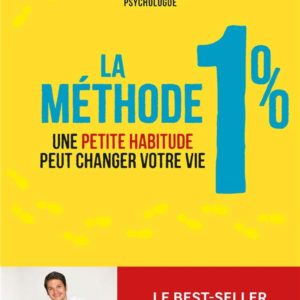 LA METHODE 1% - UNE PETITE HABITUDE POUR CHANGER DE VIE