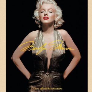 MARILYN MONROE : LE LIVRE OFFICIEL DU CENTENAIRE