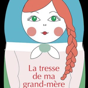 LA TRESSE DE MA GRAND-MERE