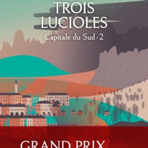 LA TOUR DE GARDE - T03 - TROIS LUCIOLES (LA TOUR DE GARDE, CAPITALE DU SUD TOME 2)
