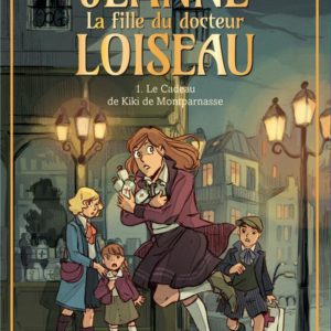 LE CADEAU DE KIKI DE MONTPARNASSE - TOME 1 - JEANNE, LA FILLE DU DOCTEUR LOISEAU - TOME 1