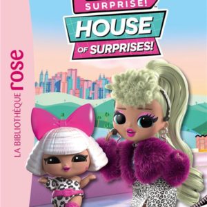 L.O.L. SURPRISE ! HOUSE OF SURPRISES - T06 - L.O.L. SURPRISE ! HOUSE OF SURPRISES 06 - L'ANNIVERSAIR