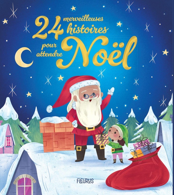 24 MERVEILLEUSES HISTOIRES POUR ATTENDRE NOEL - NOUVELLE EDITION
