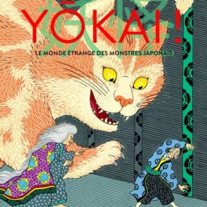 YOKAI ! - LE MONDE ETRANGE DES MONSTRES JAPONAIS - ILLUSTRATIONS, COULEUR