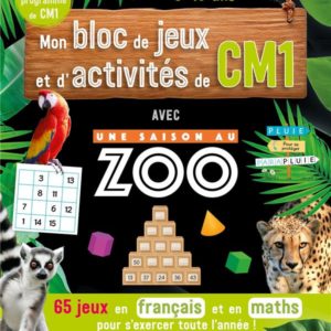 MON BLOC DE JEUX ET D'ACTIVITES POUR LE CM1- UNE SAISON AU ZOO