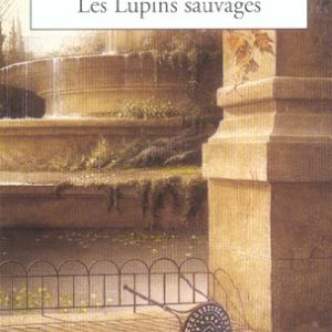 LES LUPINS SAUVAGES ( LE TEMPS DES ORAGES, TOME 2)