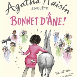 AGATHA RAISIN 30 - BONNET D'ANE !