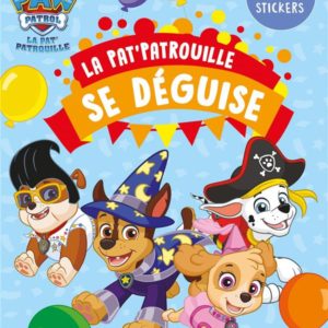 LA PAT' PATROUILLE SE DEGUISE - ACTIVITES ET AUTOCOLLANTS