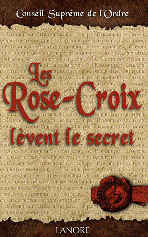 LES ROSE-CROIX LEVENT LE SECRET
