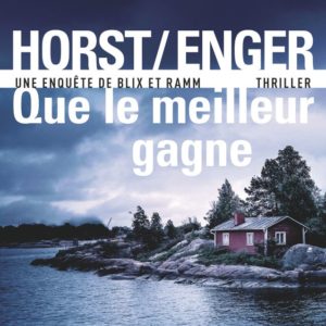 QUE LE MEILLEUR GAGNE - UNE ENQUETE DE BLIX ET RAMM
