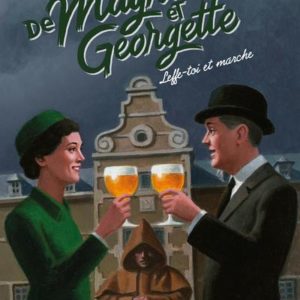 LES FOLLES ENQUETES DE MAGRITTE ET GEORGETTE - LEFFE-TOI ET MARCHE !