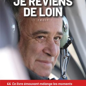 JE REVIENS DE LOIN
