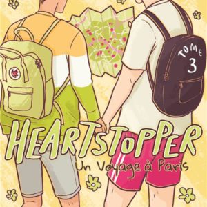 HEARTSTOPPER - TOME 3 - UN VOYAGE A PARIS