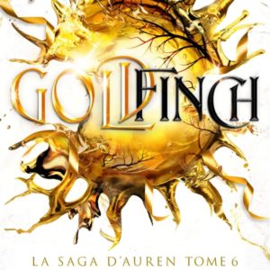 LA SAGA D'AUREN - GOLDFINCH - LA SAGA D'AUREN - T06