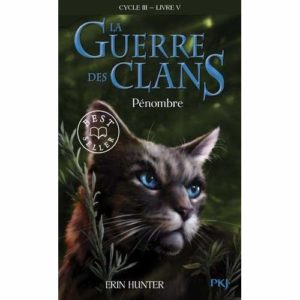 LA GUERRE DES CLANS - CYCLE III LE POUVOIR DES ETOILES - TOME 5 PENOMBRE - VOL05