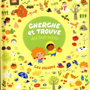 CHERCHE ET TROUVE DES TOUT-PETITS - LES SAISONS