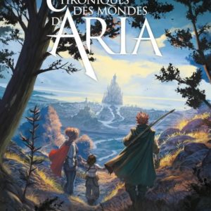 CHRONIQUES DES MONDES D'ARIA - VERS L'AVENTURE, A RECULONS !