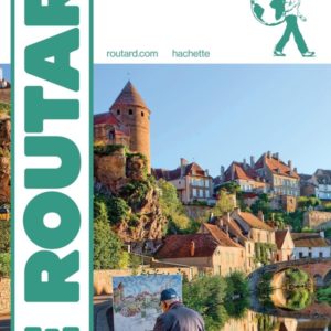 GUIDE DU ROUTARD BOURGOGNE 2025/26 - MORVAN, ROUTE DES VINS ET LES CANAUX