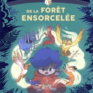 TU ES LE HEROS DE LA FORET ENSORCELEE