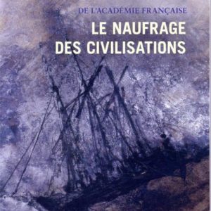 LE NAUFRAGE DES CIVILISATIONS