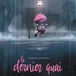 LE DERNIER QUAI - HISTOIRE COMPLETE