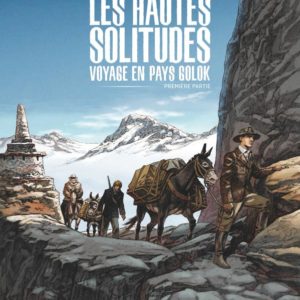 LES HAUTES SOLITUDES : VOYAGE EN PAYS GOLOK - TOME 01