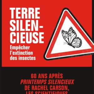 TERRE SILENCIEUSE - EMPECHER L'EXTINCTION DES INSECTES